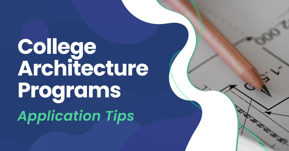 college-architecture-programs-application-tips