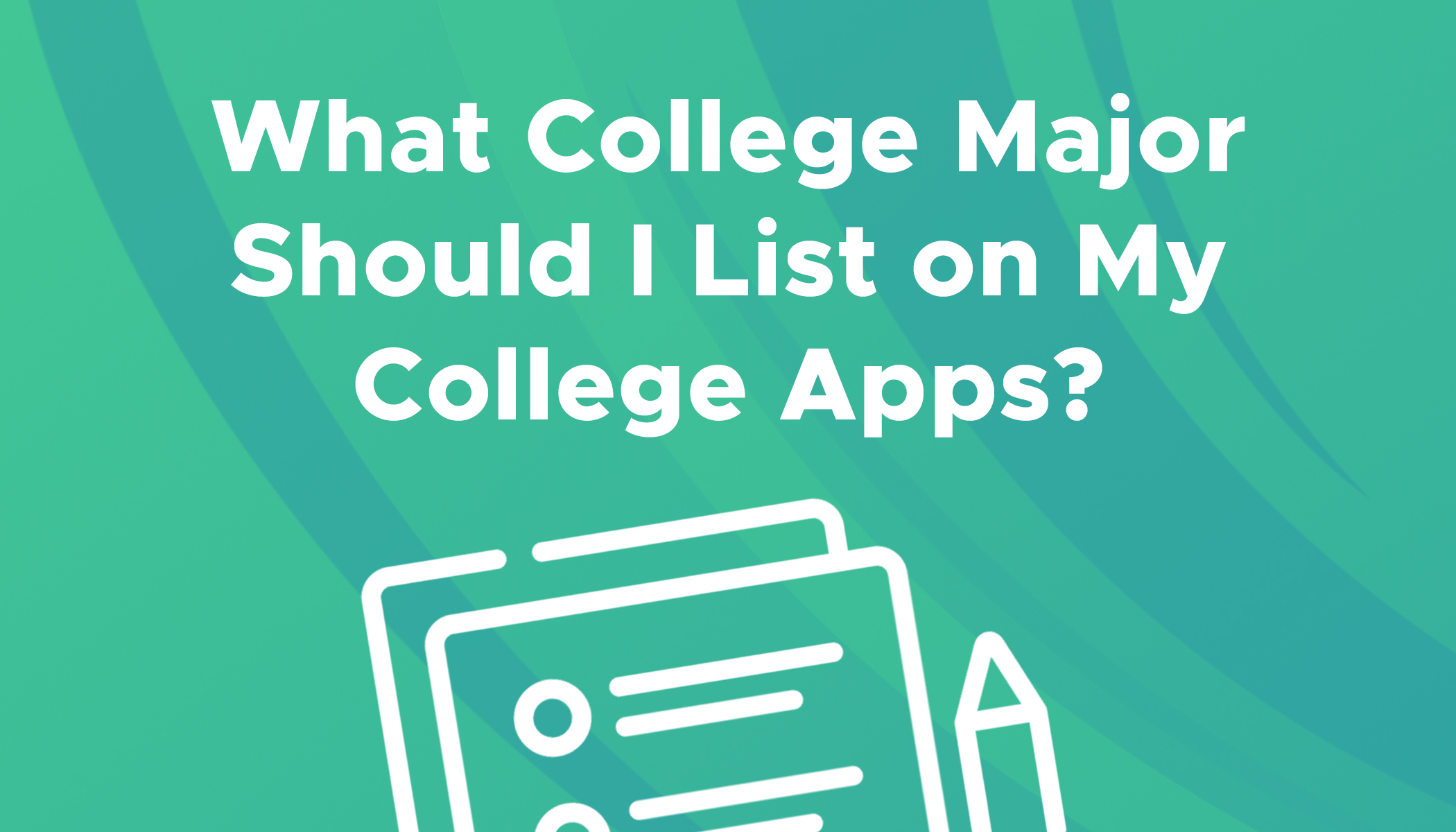 What College Major Should I List On My College Applications 