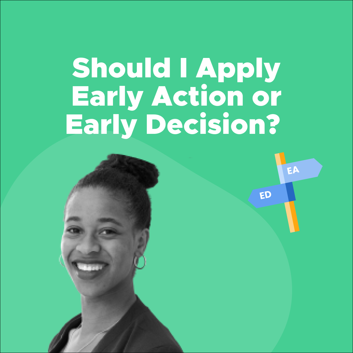 Admissions Officer Advice Should I Apply Early Action or Early Decision?