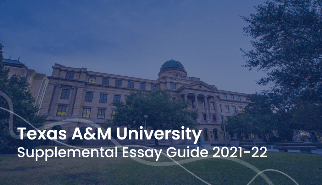 Texas A&M Essay Guide 202122 Texas A&M Essays