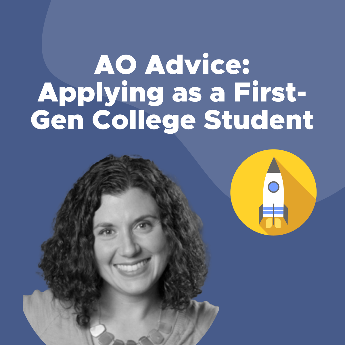 AO Advice: Applying as a First-Gen College Student - CollegeAdvisor