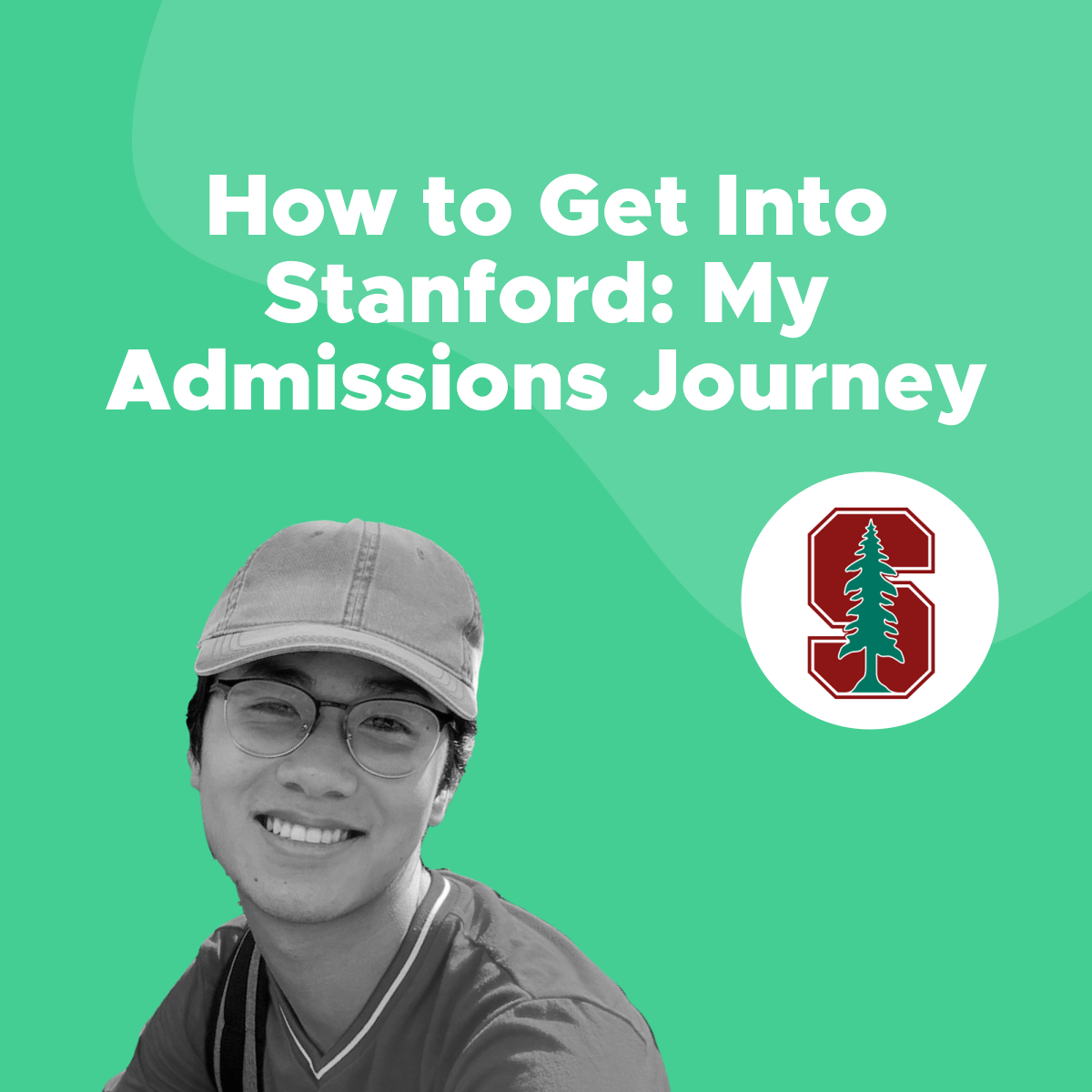 How To Get Into Stanford: My Admissions Journey - CollegeAdvisor