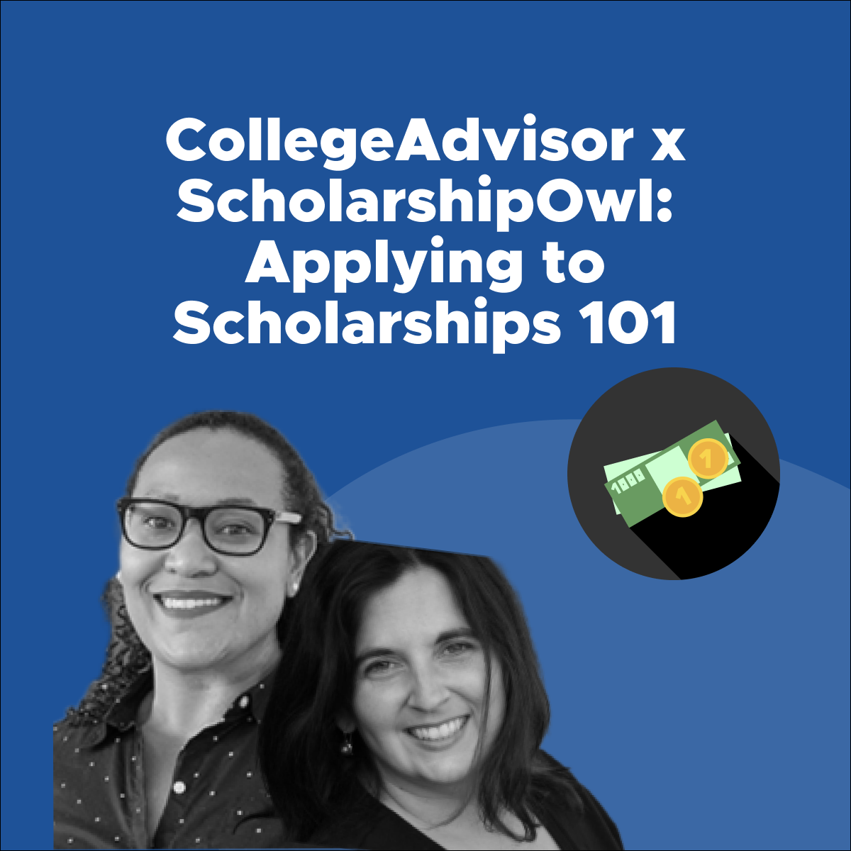 ScholarshipOwl x CollegeAdvisor: Applying to Scholarships 101