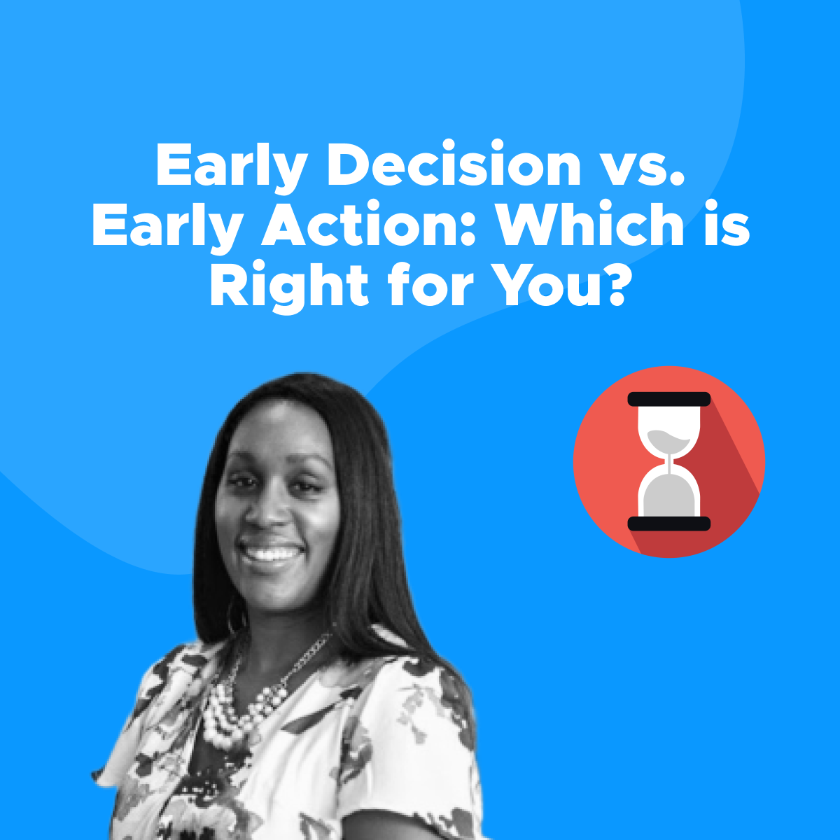 Early Decision vs. Early Action Which is Right for You?