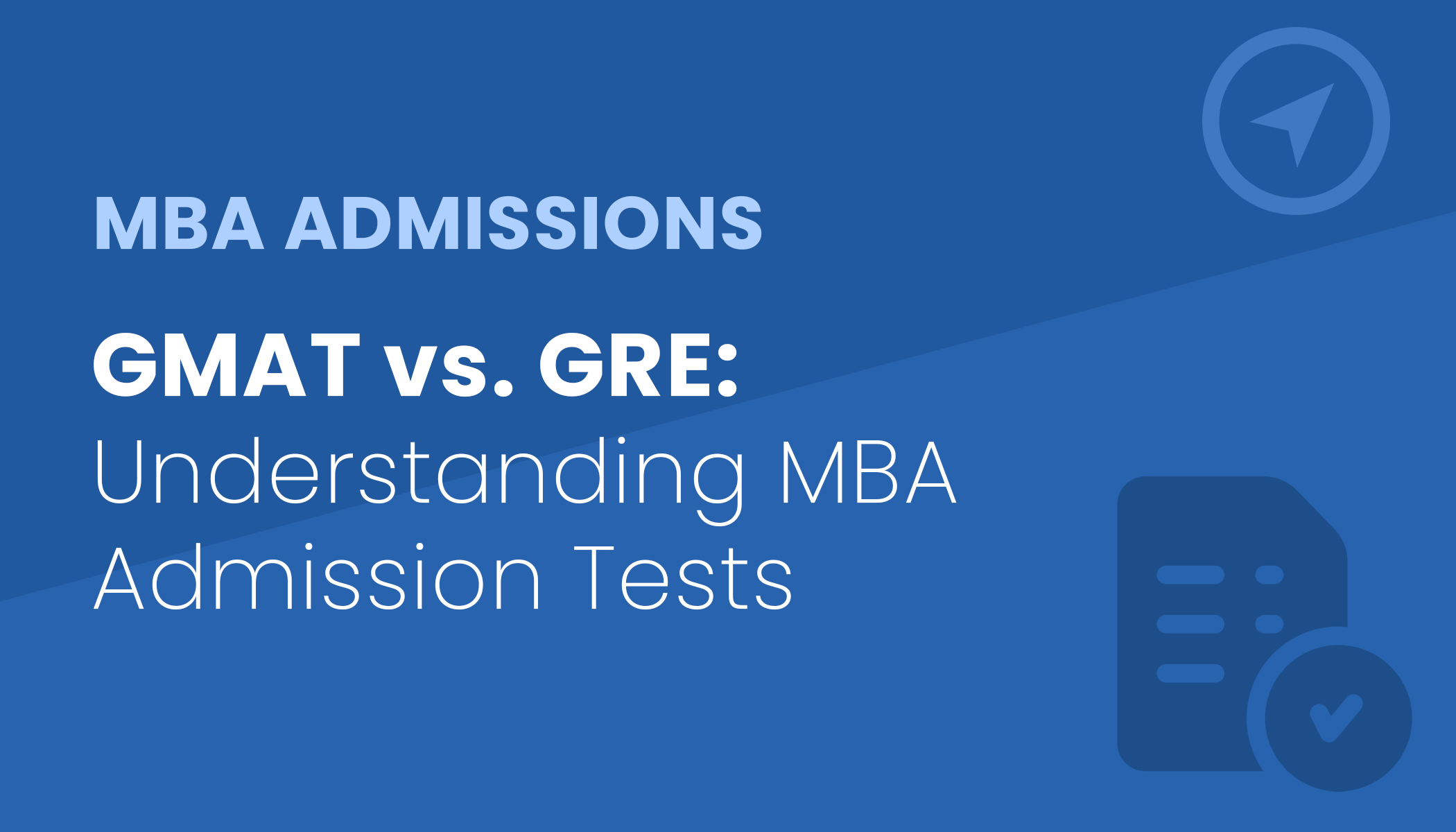 GMAT vs. GRE | Understanding MBA Admission Tests