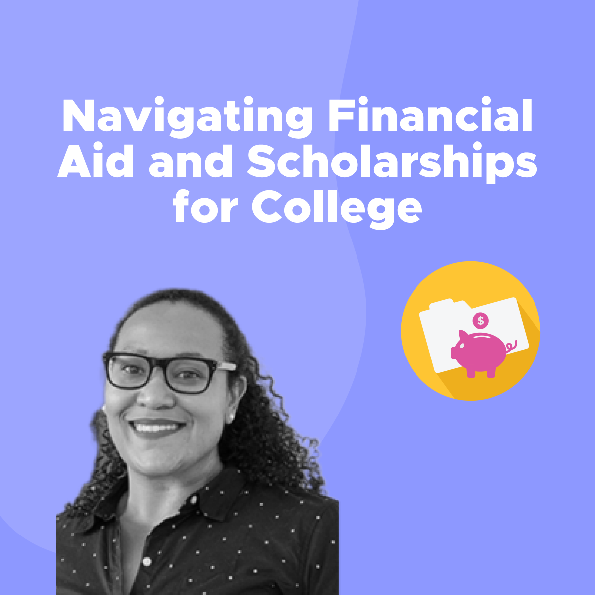 Navigating Financial Aid and Scholarships for College