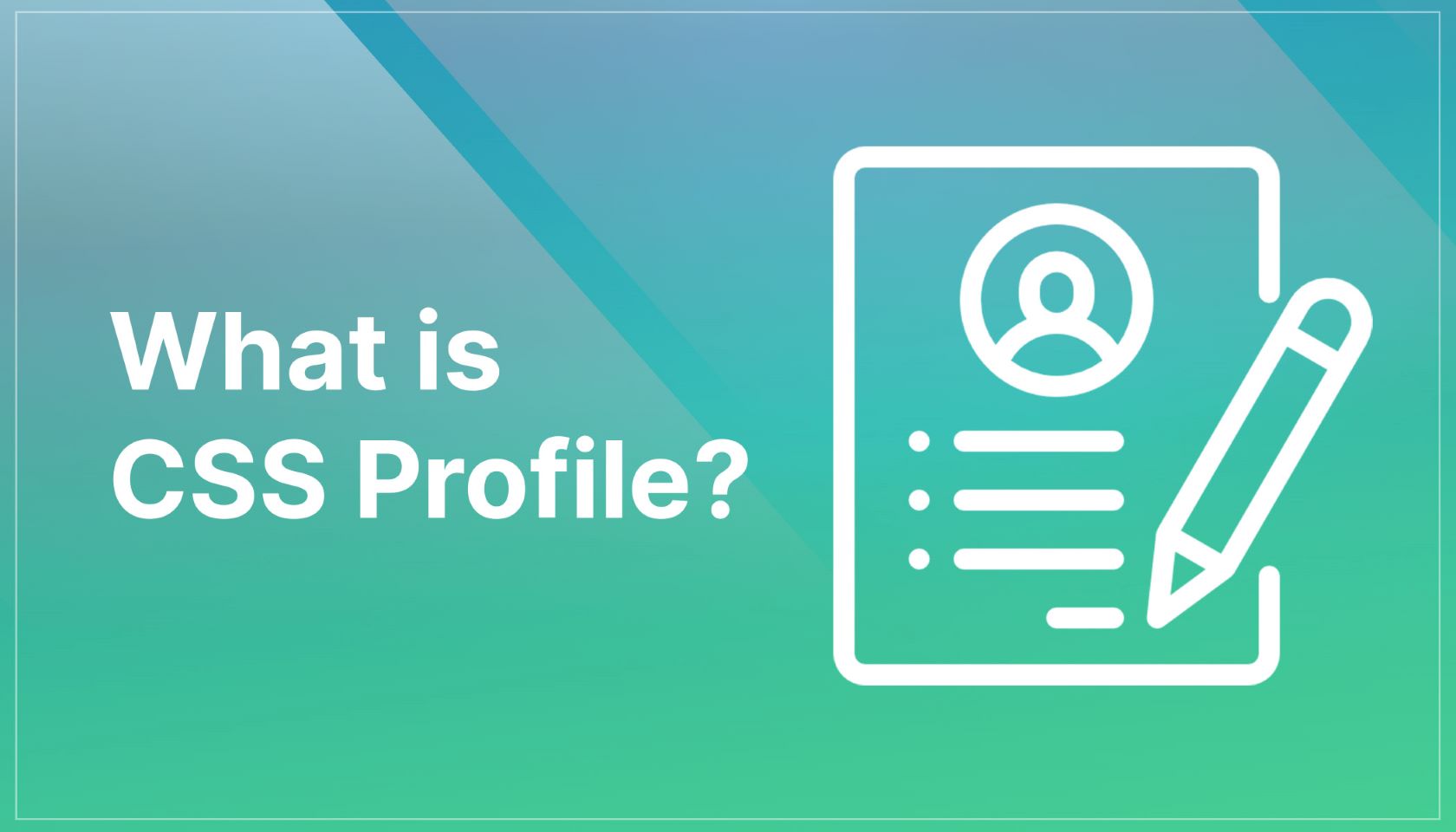 what-is-css-profile-college-board-css-profile-guide